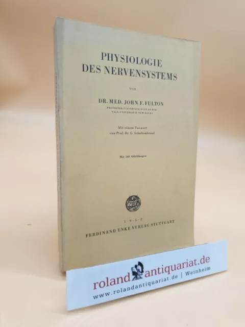 Physiologie des Nervensystems Fulton, John F. und G. Schaltenbrand: