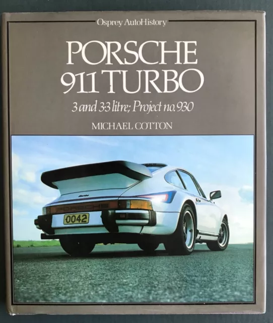 Porsche 911 Turbo 3, 3.3 and 930 Michael Cotton 1982 Osprey AutoHistory