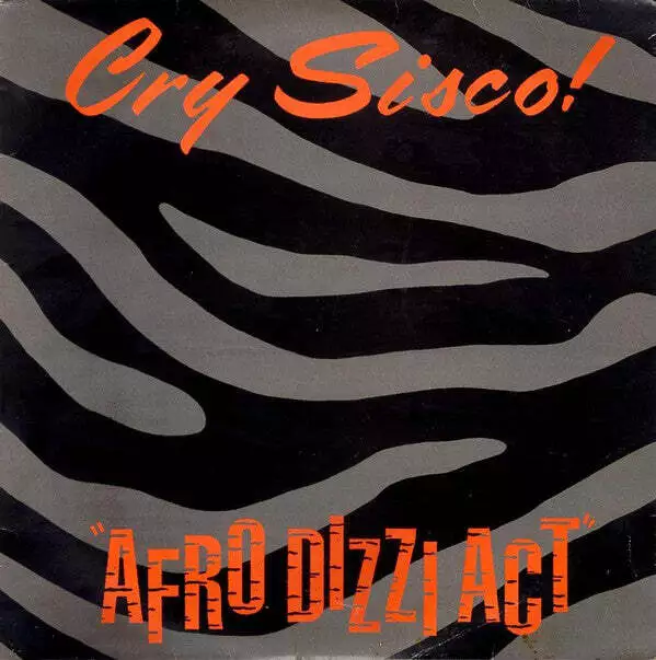 Cry Sisco! - Afro Dizzi Act