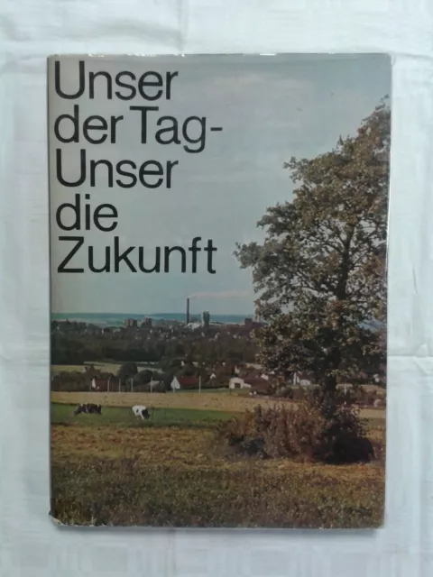 Unser der Tag - Unser die Zukunft VEB Steinkohlewerk Oelsnitz Firmenchronik 1969