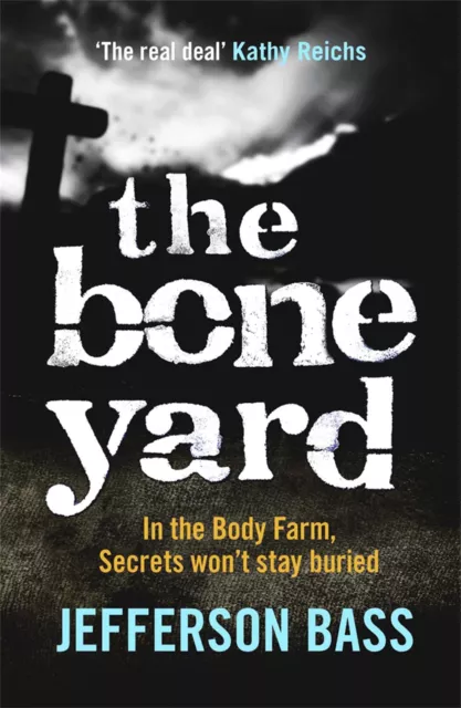 The Bone Yard: A Body Farm Thriller (The Body Farm) by Jefferson Bass