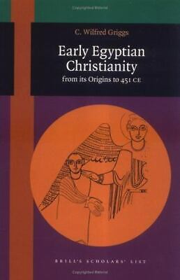 Early Egyptian Christianity: From Its Origins to 451 Ce (Brill's Scholars' List)