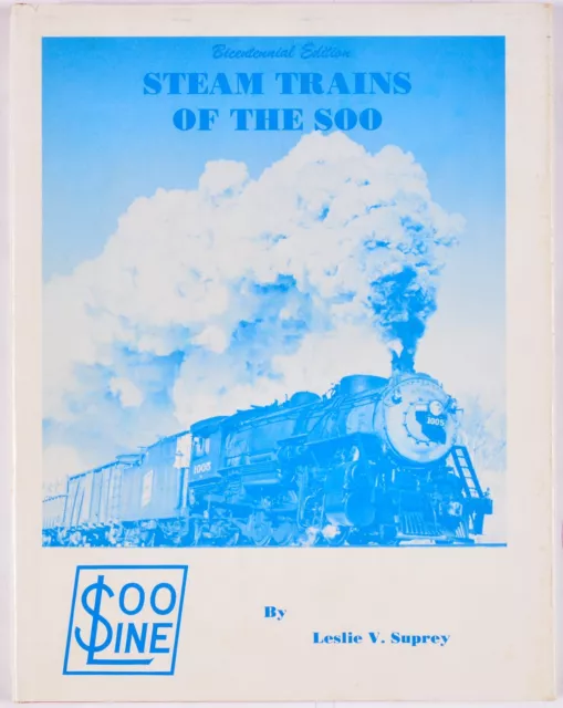 Steam Trains of the Soo : Bicentennial Edition - Very Good **SIGNED**