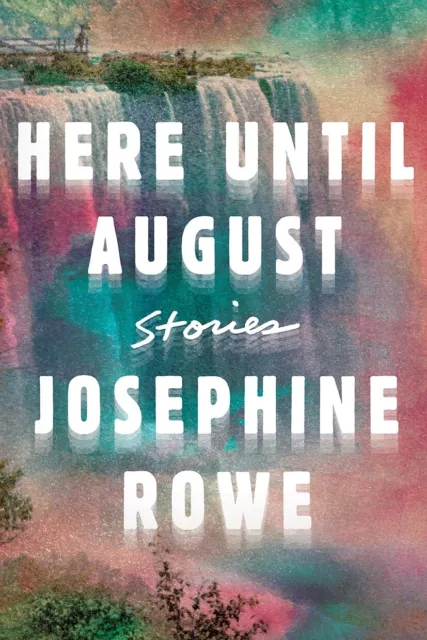 NEW BOOK Here Until August by Rowe, Josephine (2019)