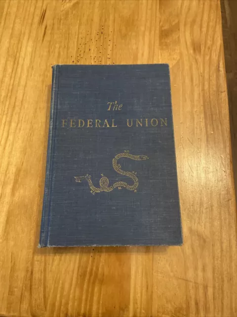 THE FEDERAL UNION History, by John D Hicks, 1948 First Edition, Houghton Mifflin