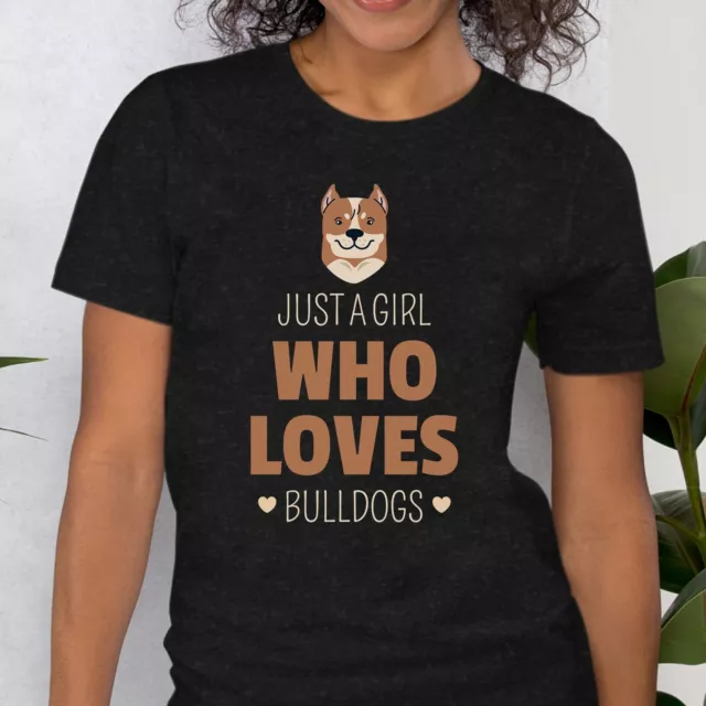 Unisex Just A Girl Who Loves Bulldogs T-Shirt Pet Bulldog Dog Owner 3