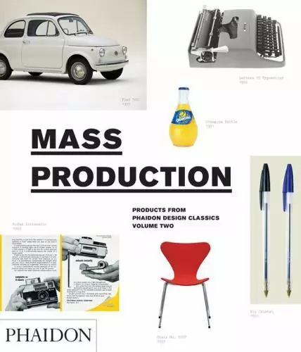 Mass Production [Products From Phaidon Design Classics, Vol. 2] Alderson, Simon