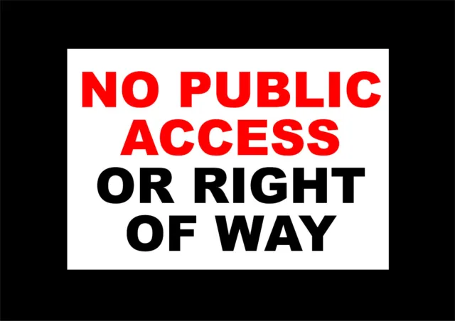 NO PUBLIC ACCESS OR RIGHT OF WAY sign or sticker size choice private land