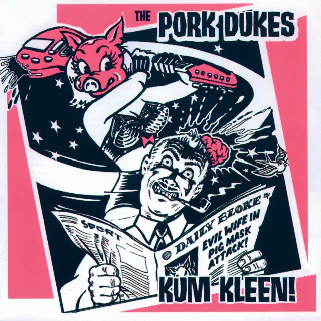 PORK DUKES 'KUM KLEEN!' 15 track Rare tracks comp Bend & Flush  *NEW CD*