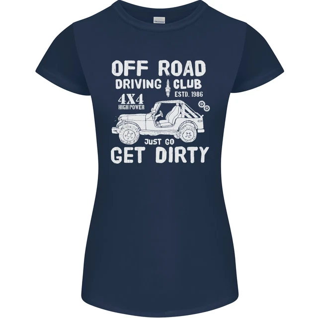 Maglietta da donna Off Road Driving Club Get Dirty 4x4 divertente Petite Cut 2