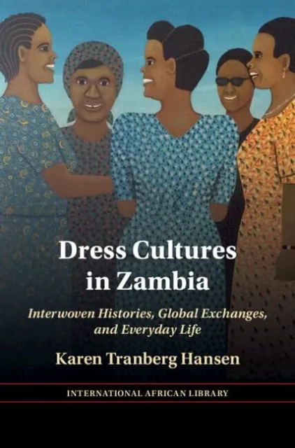 Karen Tranberg Hansen Dress Cultures in Zambia (Relié)