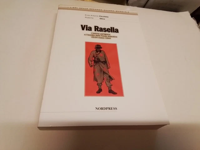 Cicchino/Olivo - Via Rasella - Nordpress, 2007, 17s24