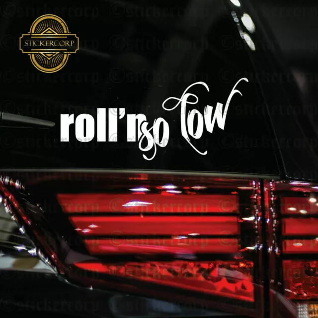 Rollin So Low car Decal Sticker [ jdm euro drift slammed race vinyl accent]
