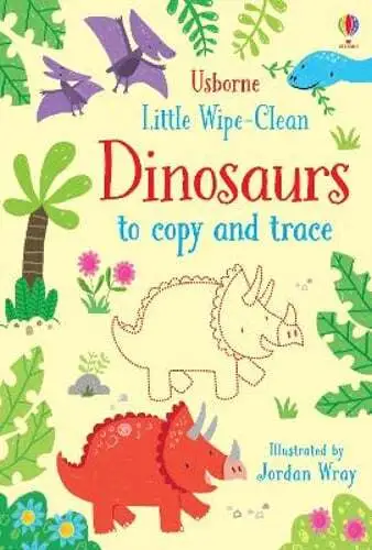 Little Wipe-Clean Dinosaurs to Copy and Trace by Kirsteen Robson: Used