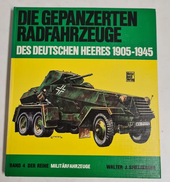 Spielberger - Die gepanzerten Radfahrzeuge des deutschen Heeres 1905 - 1945