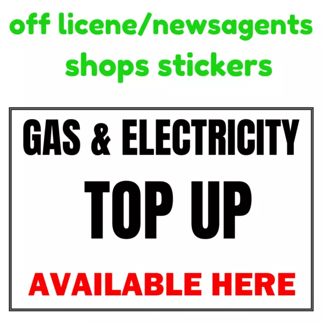 Gas & electricity TOP UP available here Stickers sticky back for shops UK