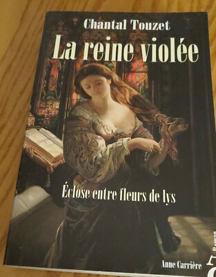Chantal Touzet Eclose entre fleurs de lys 3309636 La reine VIolée Tome I 
