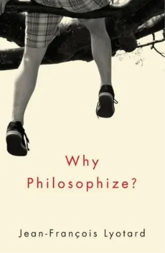 Jean-Francois Lyotard Why Philosophize? (Taschenbuch)