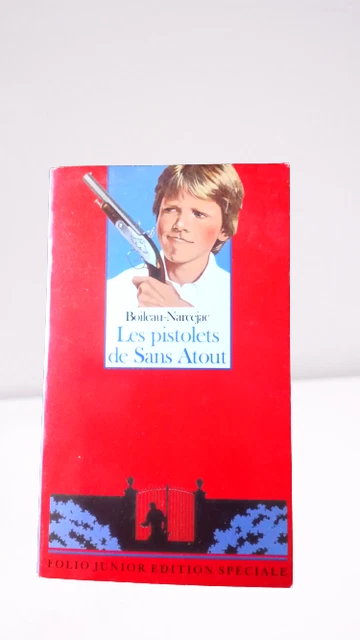 LES PISTOLETS DE SANS ATOUT BOILEAUNARCEJAC Folio Junior Edition