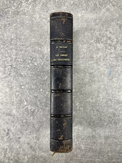 Le Droit Du Seigneur Au Moyen Age - Louis Veuillot. Paris. Louis Vivès. 1854