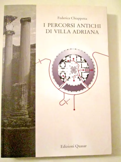 I PERCORSI ANTICHI DI VILLA ADRIANA(Chiappetta F.).Quasar  Edizioni,2008#C.NUOVO