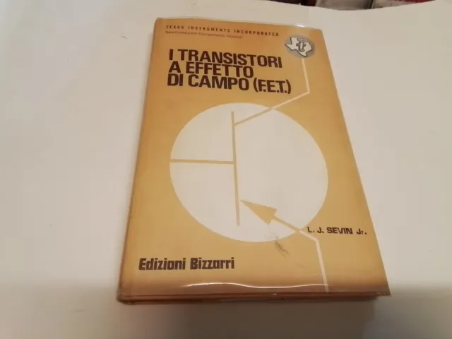 I TRANSISTORI A EFFETTO DI CAMPO (F. E. T.) - L. J. SEVIN - 1972, 23n23
