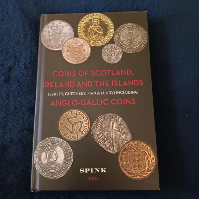 Coins of Scotland, Ireland and the Islands - Spink 2015 Edition