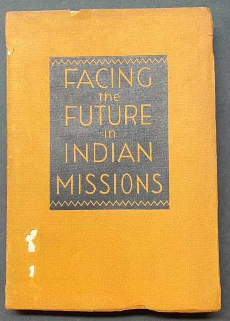 SCARCE 1932 'Facing the Future in INDIAN MISSIONS' Book by COUNCIL OF WOMEN
