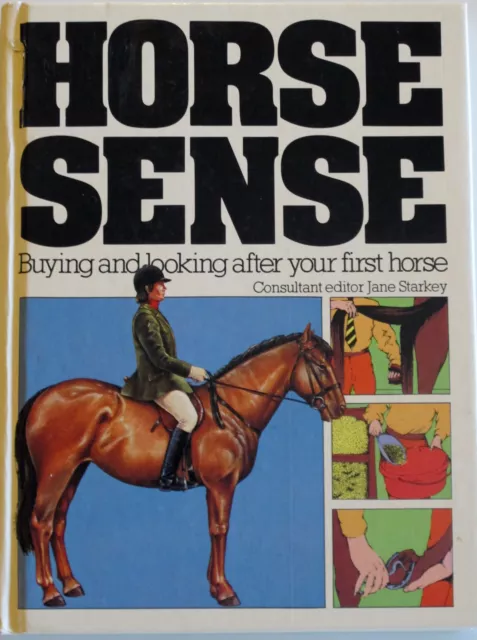 "HORSE SENSE" buying and looking after your first horse, Jane Starkey HC As-New