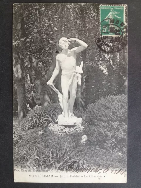 cpa de 1915 Auvergne MONTELIMAR Drôme Statue JARDIN PUBLIC Le CHASSEUR