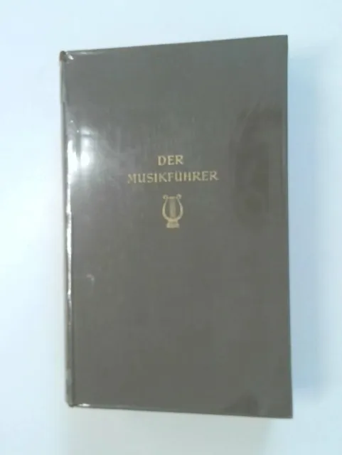 Der Musikführer Lexikon d. Tonkunst. Handbuch für alle Freunde von Konzert, Oper