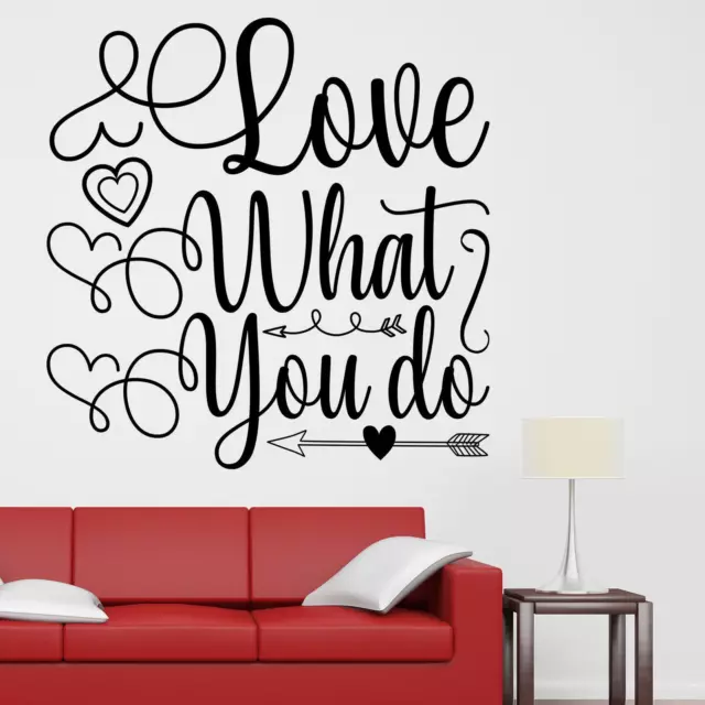 Love What You Do Wall Sticker Decal Quote Motivational Inspiring Office School