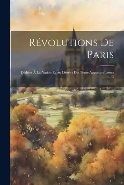 Rvolutions De Paris: D?di?es ? La Nation Et Au District Des Petits-Augustins, Is
