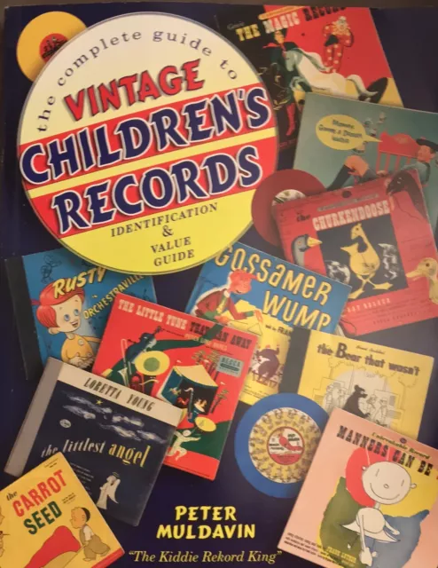 The Complete Guide to Vintage Children's Records by Peter Muldavin (2006,...