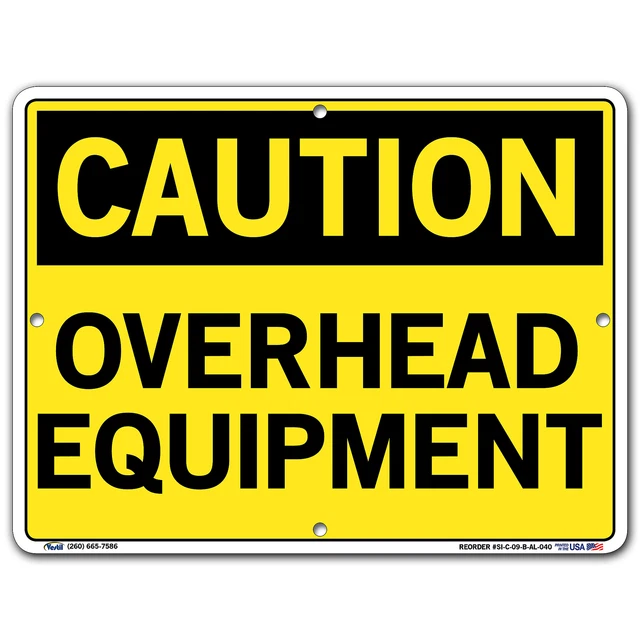 Caution Sign Sign Message OVERHEAD EQUIPMENT Length 0.04 in Width 12.5 in