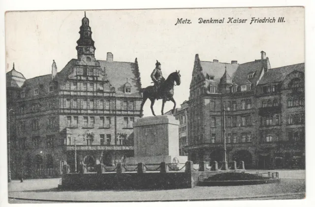 Cpa 57 - Metz - Denkmal Kaiser Friedrich Iii. (Moselle) - Écrite Le 28-11-1918
