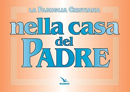 LIBRI FAMIGLIA CRISTIANA Nella Casa Del Padre. Repertorio Di Canti Per ...