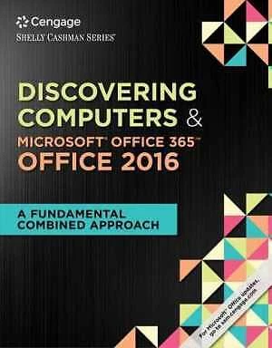 Shelly Cashman Series Discovering Computers & Microsoft Office 365 & Office 2016