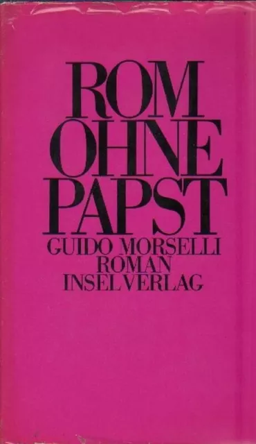 Morselli: Rom ohne Papst. Römische Berichte vom Ende d. zwanzigsten Jahrhunderts