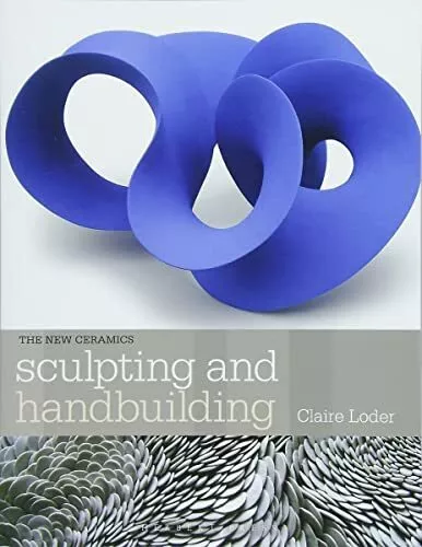 Sculpting and Handbuilding (New Ceram..., Loder, Claire