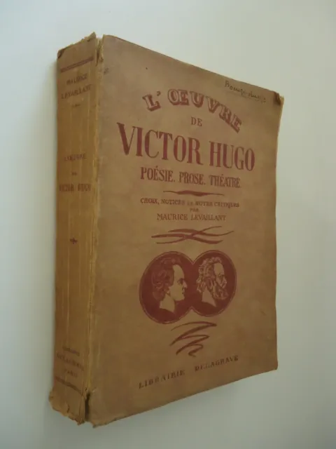 L'oeuvre de Victor Hugo - Poésie. Prose. Théatre - Maurice Levaillant - 1933