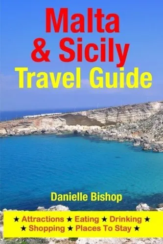 Malta & Sicily Travel Guide: Attractions, Eating, Drinking, Shopping & Places<|