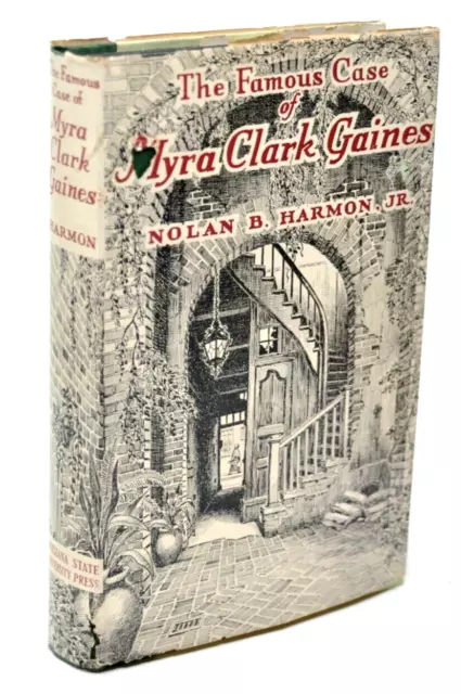 The Famous Case of  Myra Clark Gaines by Nolan B. Harmon, Jr. HB/DJ 1st Ed 1946