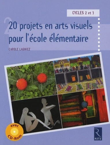 20 PROJETS EN arts visuels pour l'école élémentaire (+ CD-Rom) EUR 3,00 ...