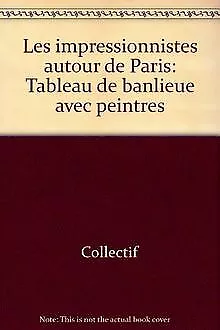 Les impressionnistes autour de Paris : tableau de b... | Buch | Zustand sehr gut