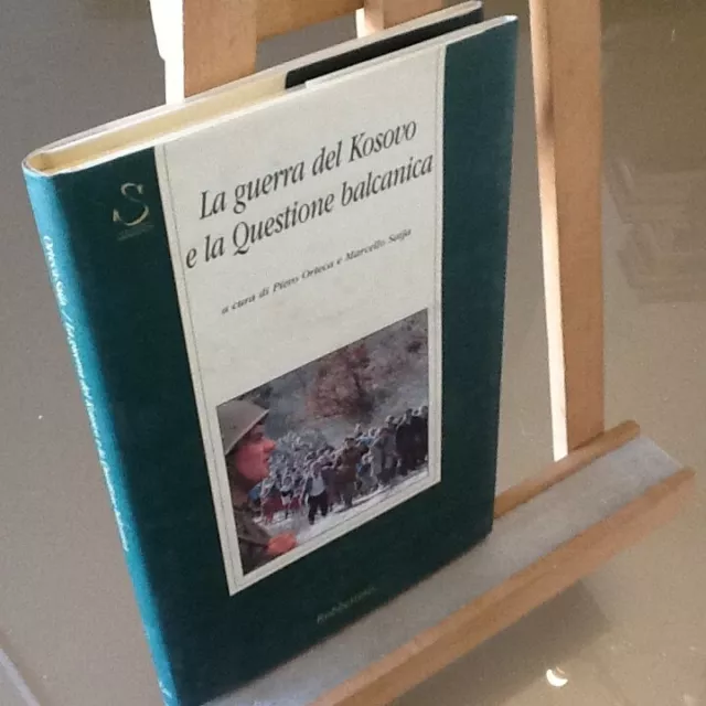 P.Orteca M.Saija La guerra del Kosovo e la Questione balcanica RUBBETTINO