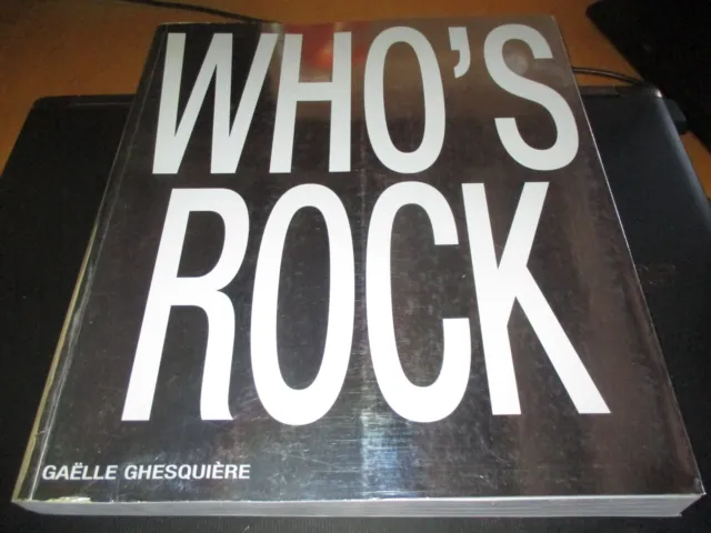 livre NEUF who's rock ? Ghesquière photos stones acdc metallica u2