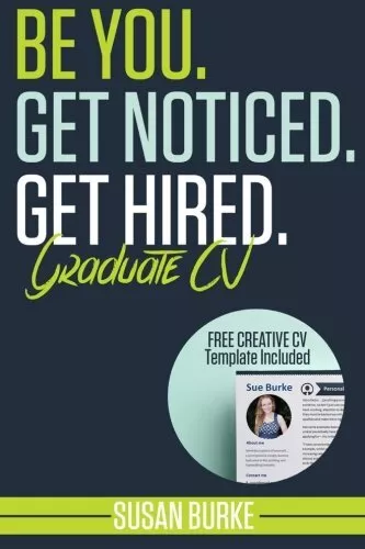 Be You, Get Noticed, Get Hired, Graduate CV (Includes a Free Creative CV Temp<|