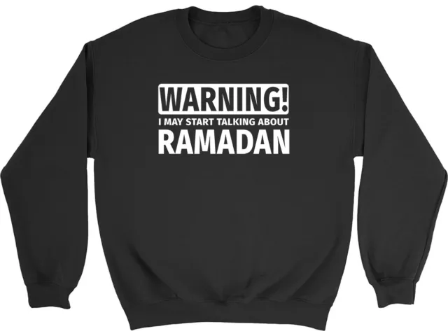 Warning May Start Talking about Ramadan Mens Womens Sweatshirt Jumper