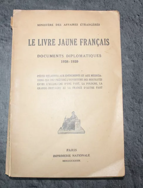 Le Livre jaune francais - Documents diplomatiques 1938 - 1939 - fon